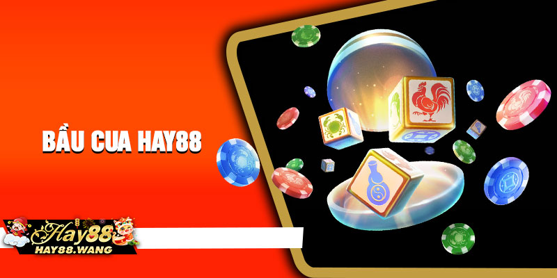 Bầu Cua Hay88